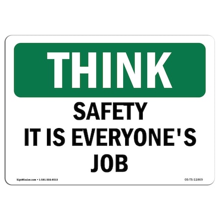 Signmission OSHA THINK Sign, Safety It Is Everyone's Job, 10in X 7in Rigid Plastic, 7" W, 10" L, Landscape OS-TS-P-710-L-11869